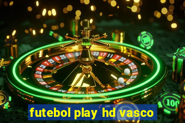 futebol play hd vasco